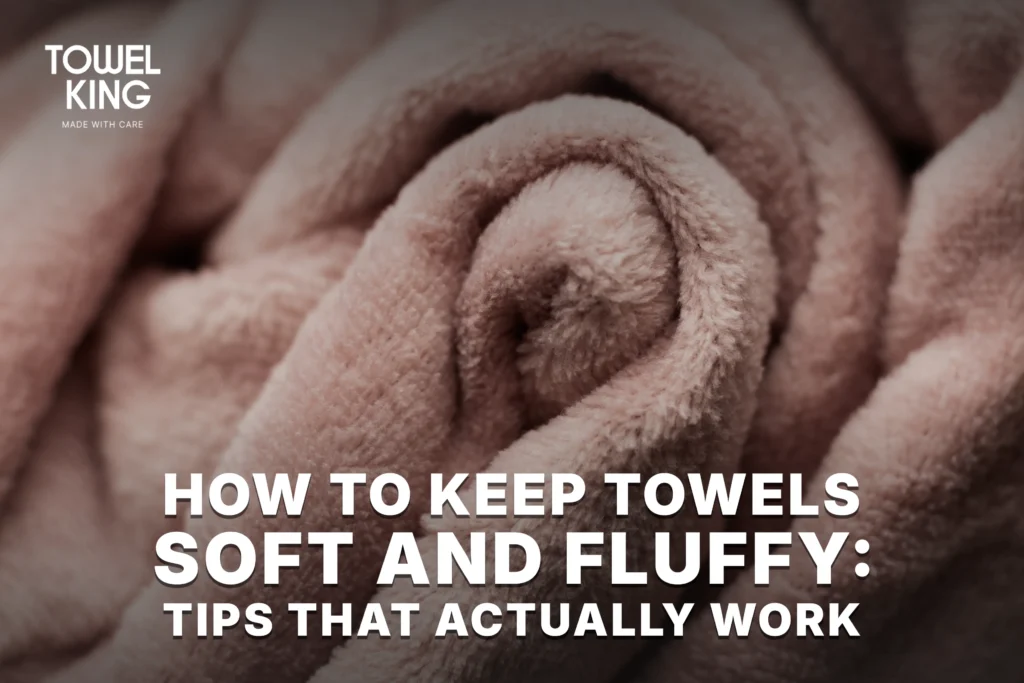 How to Keep Towels Soft and Fluffy